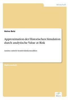 Paperback Approximation der Historischen Simulation durch analytische Value at Risk: Ansätze mittels Sensitivitätskennzahlen [German] Book