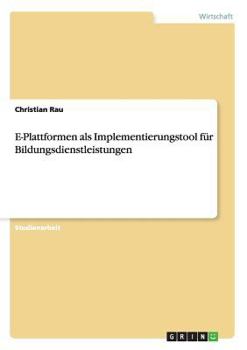 Paperback E-Plattformen als Implementierungstool für Bildungsdienstleistungen [German] Book