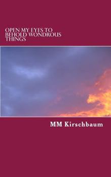 Paperback Open My Eyes To Behold Wondrous Things Book