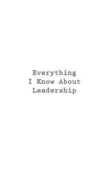 Paperback Everything I Know About Leadership Book