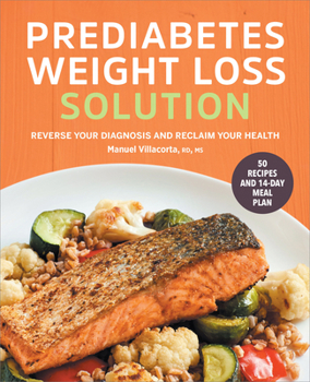 Paperback The Prediabetes Weight Loss Solution: Reverse Your Diagnosis and Reclaim Your Health Book