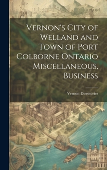 Hardcover Vernon's City of Welland and Town of Port Colborne Ontario Miscellaneous, Business Book