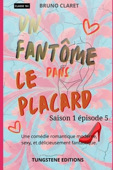 Un fantôme dans le placard: Saison 1 épisode 5 (French Edition)