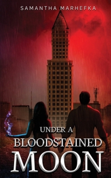 Paperback Under A Bloodstained Moon: Artistic Edition (Werewolves of Seattle Artistic Editions) Book