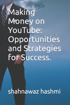 Paperback Making Money on YouTube: Opportunities and Strategies for Success. Book