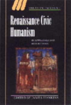 Hardcover Renaissance Civic Humanism: Reappraisals and Reflections Book