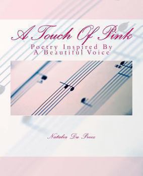 Paperback A Touch Of Pink: Poetry Inspired By A Beautiful Voice Book