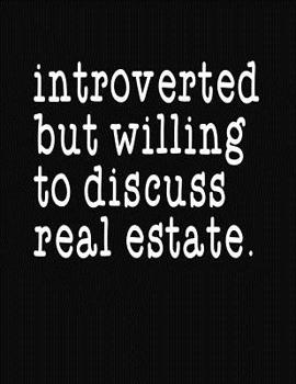 Introverted But Willing To Discuss Real Estate: College Ruled Composition Notebook