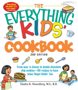 Paperback The Everything Kids' Cookbook: From Mac 'n Cheese to Double Chocolate Chip Cookies - 90 Recipes to Have Some Finger-Lickin' Fun Book