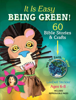 Paperback It Is Easy Being Green!: 60 Bible Stories & Crafts with the Earth in Mind Book