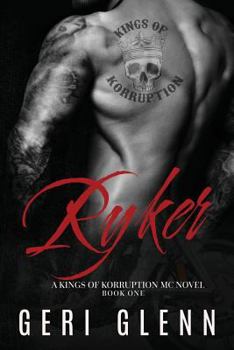Ryker - Book #1 of the Kings of Korruption MC
