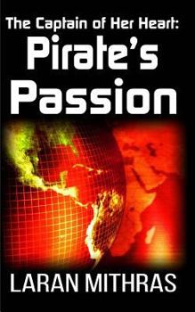 Pirate's Passion - Book #3 of the Captain of Her Heart