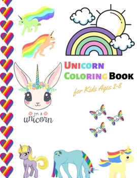 Unicorn Coloring Book for Kids Ages 2-8: funny and appreciating unicorn color