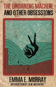 Paperback The Drowning Machine and Other Obsessions Book