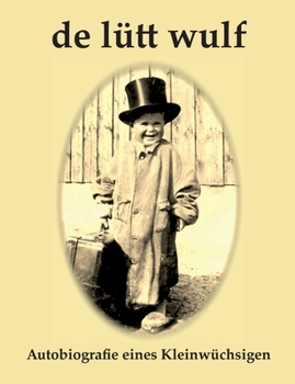Paperback De Lütt Wulf: Autobiografie eines Kleinwüchsigen [German] Book