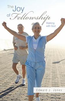 Paperback The Joy of Fellowship: Walking with God Book