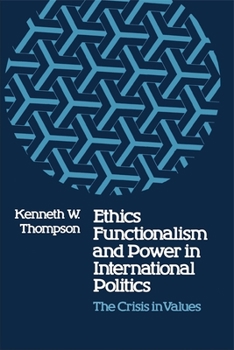 Paperback Ethics, Functionalism, and Power in International Politics: The Crisis in Values Book