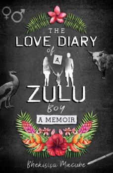 Paperback The Love Diary of a Zulu Boy Book