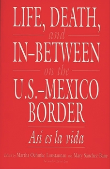 Paperback Life, Death, and In-Between on the U.S.-Mexico Border: Asi es la vida Book