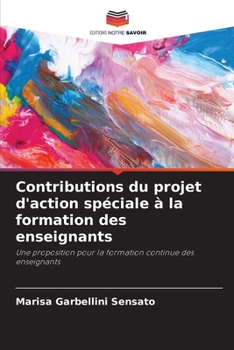 Contributions du projet d'action spéciale à la formation des enseignants (French Edition)