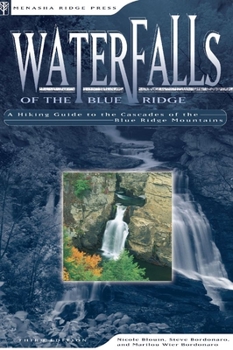 Paperback Waterfalls of the Blue Ridge: A Hiking Guide to the Cascades of the Blue Ridge Mountains Book