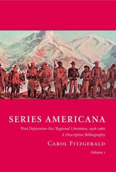 Hardcover Series Americana: Post Depression-Era Regional Literature, 1938-1980: A Descriptive Bibliography Book