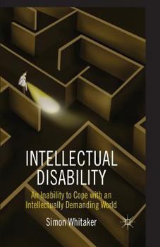 Paperback Intellectual Disability: An Inability to Cope with an Intellectually Demanding World Book