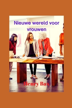 Paperback Nieuwe wereld voor vrouwen [Dutch] Book