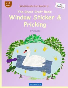 Paperback BROCKHAUSEN Craft Book Vol. 10 - The Great Craft Book: Window Sticker & Pricking: Princess Book
