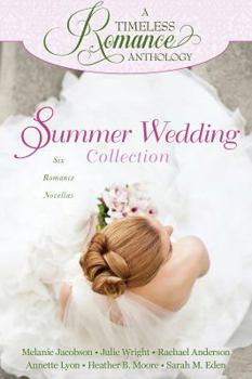 Paperback A Timeless Romance Anthology: Summer Wedding Collection Book