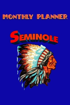 Monthly Planner Seminole Tribe Retro: 120 Page Monthly Planner Art Deco -  Celebrate Native American Indian Pride.