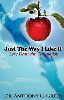 Paperback Just The Way I Like It: Let's Deal With Temptation Book