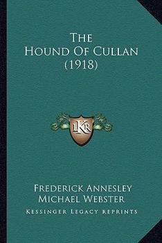 Paperback The Hound Of Cullan (1918) Book