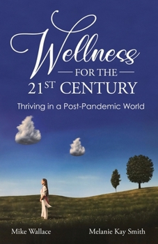 Wellness for the 21st Century: Thriving in a Post-Pandemic World