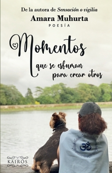 Paperback Momentos que se esfuman para crear otros [Spanish] Book