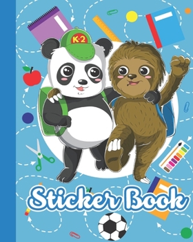 Paperback Sticker Book: Permanent Blank Sticker Collection Book for Creative Kids with Super Cute and Funny Panda and Sloth Friends and Friend Book