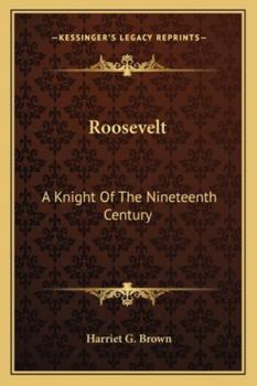 Roosevelt: A Knight of the Nineteenth Century