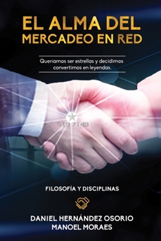 El Alma del Mercadeo en Red: Filosof�as y Disciplinas