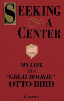 Paperback Seeking a Center: My Life As a "Great Bookie" Book
