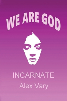 Paperback We are God Incarnate Book