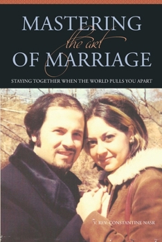 Mastering The Art Of Marriage: Staying Together When The World Pulls You Apart