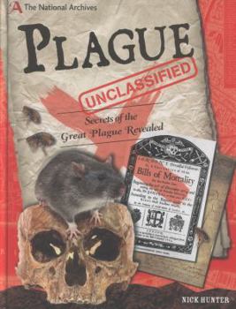The National Archives: Plague Unclassified: Secrets of the Great Plague Revealed