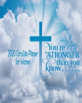 2020 Christian Planner For Women - You Are Stronger Than You Know: 2020 Daily Weekly Monthly Agenda January - December  - Christian Family Organiser, ... Sermon Tracker Diary For Women Teens Girls
