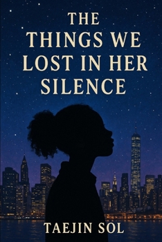 Paperback The Things We Lost In Her Silence Book