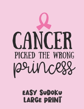 Paperback Cancer Picked The Wrong Princess: 100 Easy Puzzles in Large Print Cancer Awareness [Large Print] Book