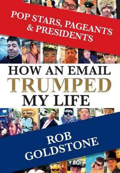 Hardcover Pop Stars, Pageants & Presidents: How An Email Trumped My Life Book