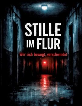 Paperback Stille im Flur: Wer sich bewegt, verschwindet [German] Book
