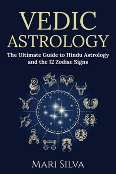 Paperback Vedic Astrology: The Ultimate Guide to Hindu Astrology and the 12 Zodiac Signs Book