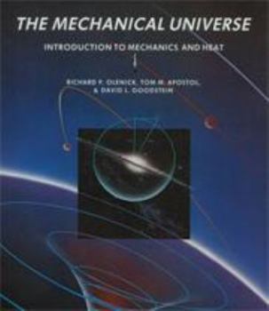 Hardcover The Mechanical Universe: Introduction to Mechanics and Heat Book