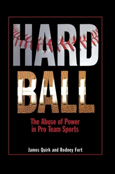 Hardcover Hard Ball: The Abuse of Power in Pro Team Sports Book